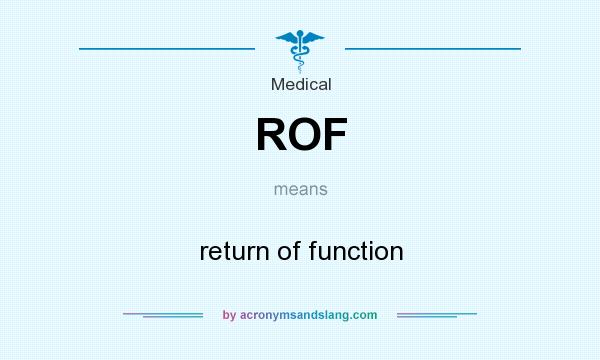 What does ROF mean? It stands for return of function
