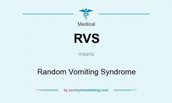 What does RVS mean? It stands for Random Vomiting Syndrome