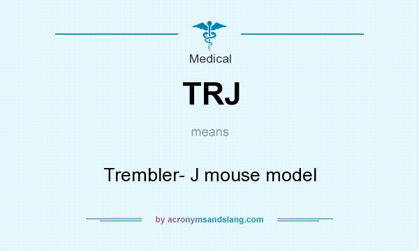 What does TRJ mean? It stands for Trembler- J mouse model