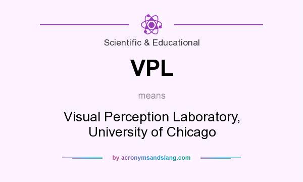 What does VPL mean? It stands for Visual Perception Laboratory, University of Chicago