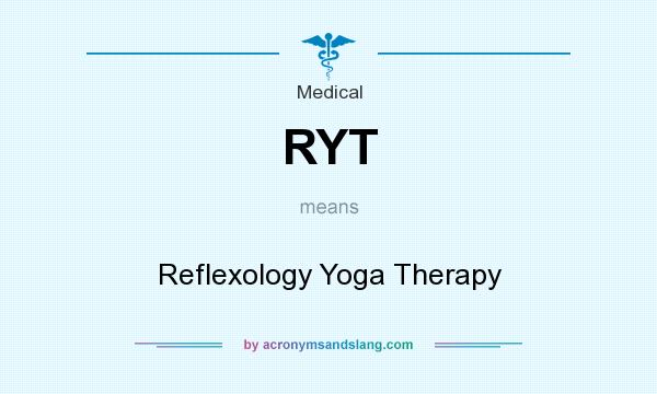 What does RYT mean? It stands for Reflexology Yoga Therapy