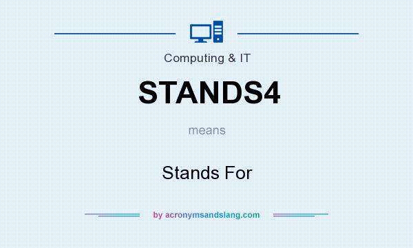 What does STANDS4 mean? It stands for Stands For