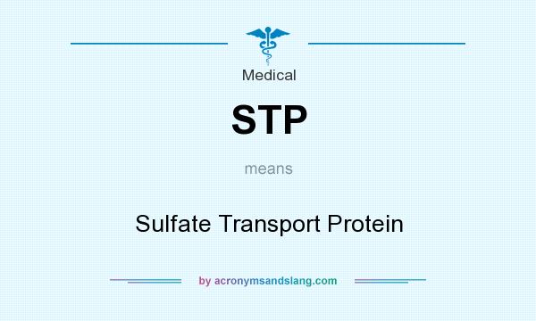 What does STP mean? It stands for Sulfate Transport Protein