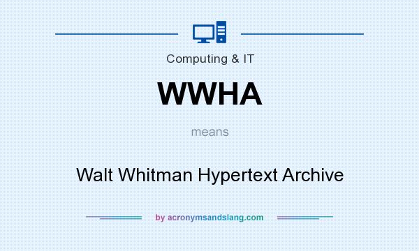 What does WWHA mean? It stands for Walt Whitman Hypertext Archive
