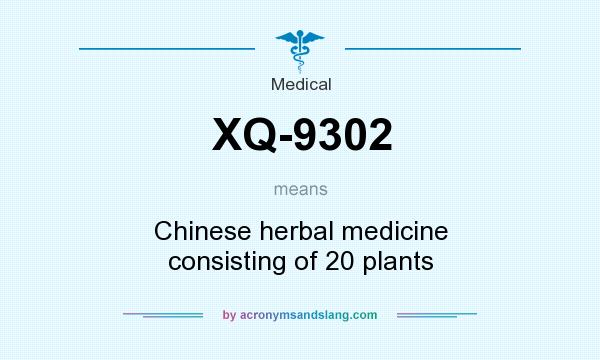 What does XQ-9302 mean? It stands for Chinese herbal medicine consisting of 20 plants