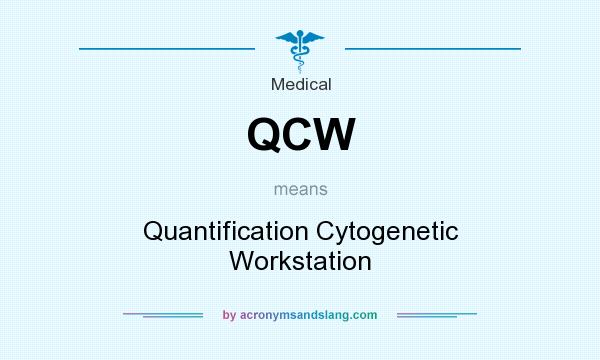 What does QCW mean? It stands for Quantification Cytogenetic Workstation