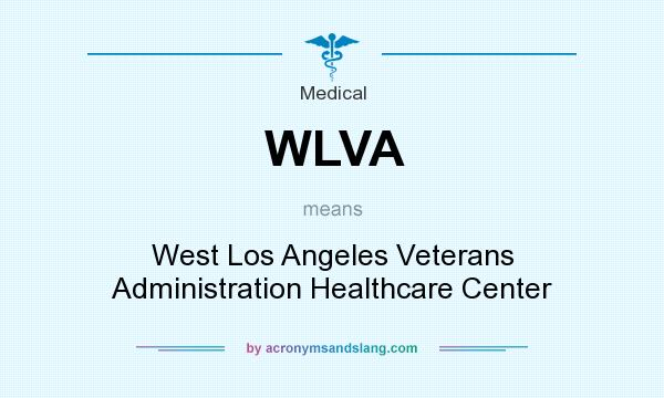 What does WLVA mean? It stands for West Los Angeles Veterans Administration Healthcare Center