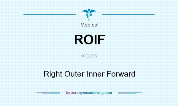 What does ROIF mean? It stands for Right Outer Inner Forward