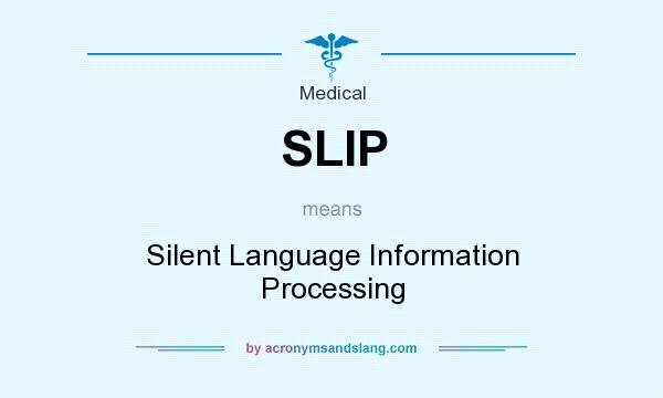 What does SLIP mean? It stands for Silent Language Information Processing