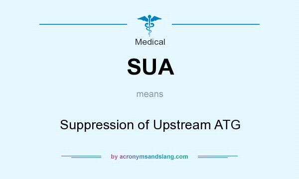 What does SUA mean? It stands for Suppression of Upstream ATG