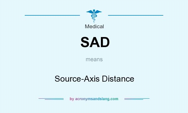 What does SAD mean? It stands for Source-Axis Distance