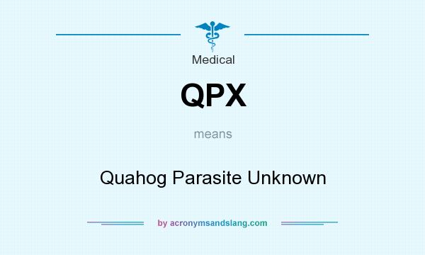 What does QPX mean? It stands for Quahog Parasite Unknown