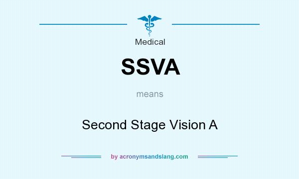 What does SSVA mean? It stands for Second Stage Vision A