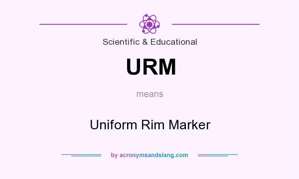 What does URM mean? It stands for Uniform Rim Marker