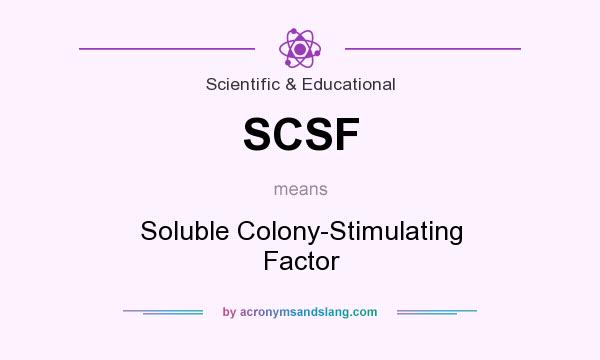 What does SCSF mean? It stands for Soluble Colony-Stimulating Factor
