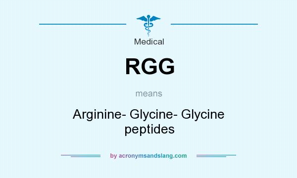 What does RGG mean? It stands for Arginine- Glycine- Glycine peptides