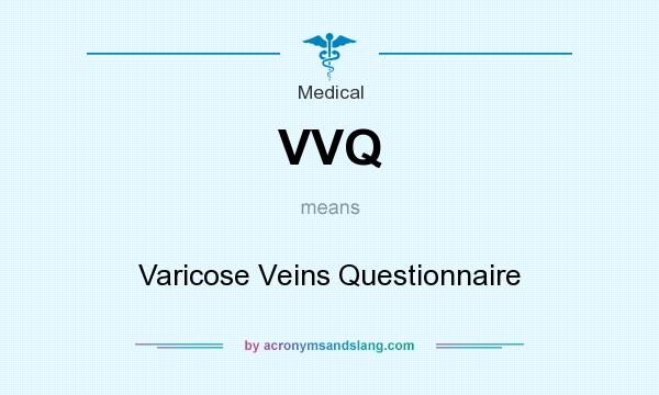 What does VVQ mean? It stands for Varicose Veins Questionnaire