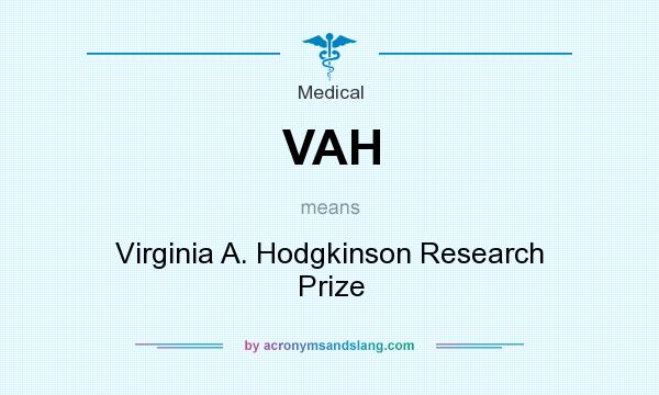 What does VAH mean? It stands for Virginia A. Hodgkinson Research Prize