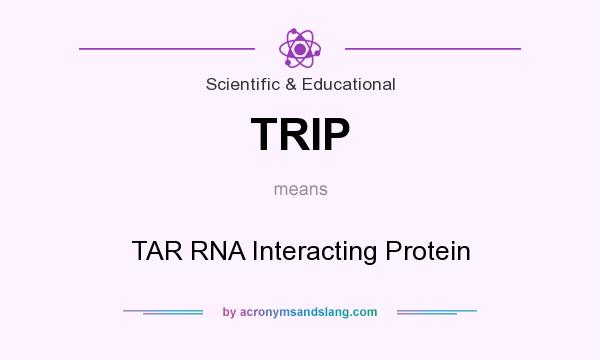 What does TRIP mean? It stands for TAR RNA Interacting Protein