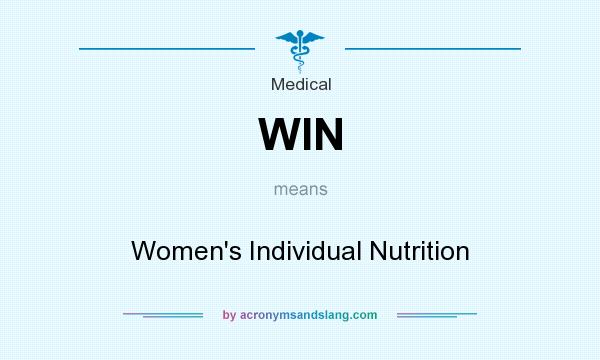 What does WIN mean? It stands for Women`s Individual Nutrition