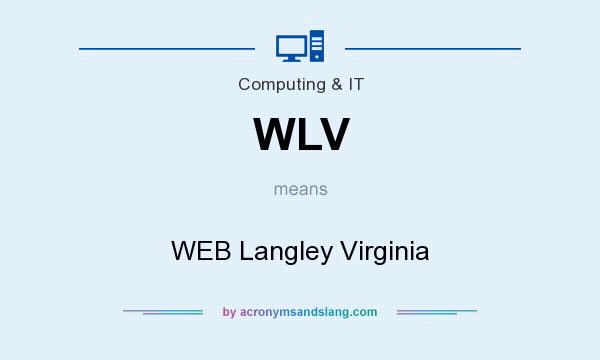 What does WLV mean? It stands for WEB Langley Virginia