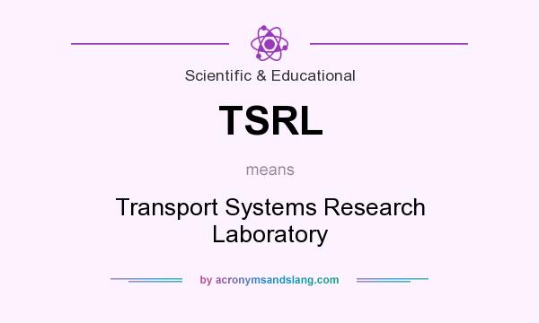 What does TSRL mean? It stands for Transport Systems Research Laboratory