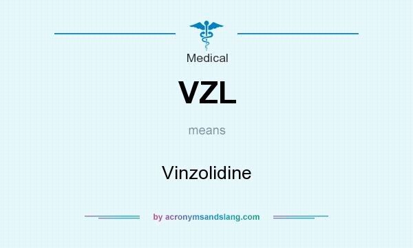 What does VZL mean? It stands for Vinzolidine