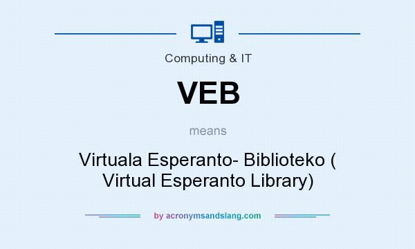 What does VEB mean? It stands for Virtuala Esperanto- Biblioteko ( Virtual Esperanto Library)