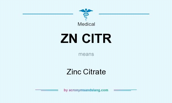 What does ZN CITR mean? It stands for Zinc Citrate