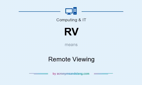 What does RV mean? It stands for Remote Viewing