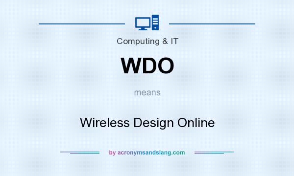 What does WDO mean? It stands for Wireless Design Online