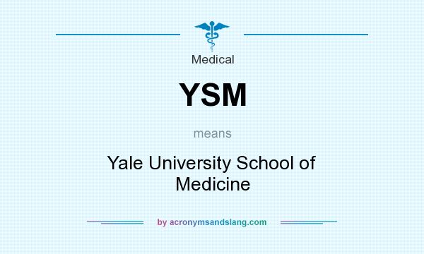 What does YSM mean? It stands for Yale University School of Medicine
