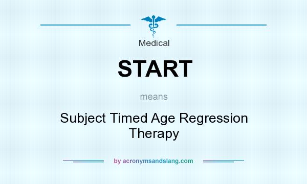 What does START mean? It stands for Subject Timed Age Regression Therapy