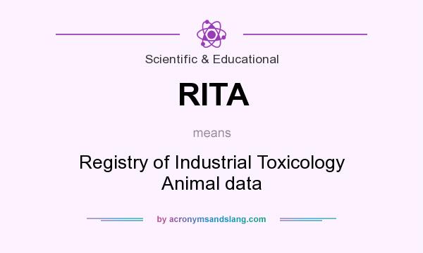 What does RITA mean? It stands for Registry of Industrial Toxicology Animal data