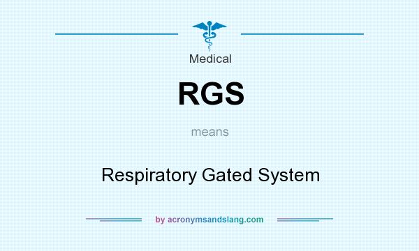 What does RGS mean? It stands for Respiratory Gated System