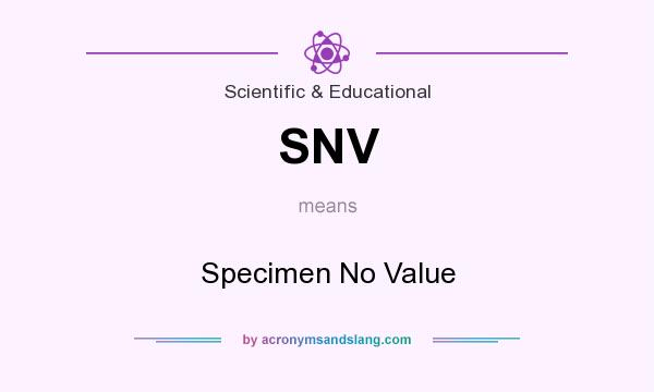 What does SNV mean? It stands for Specimen No Value