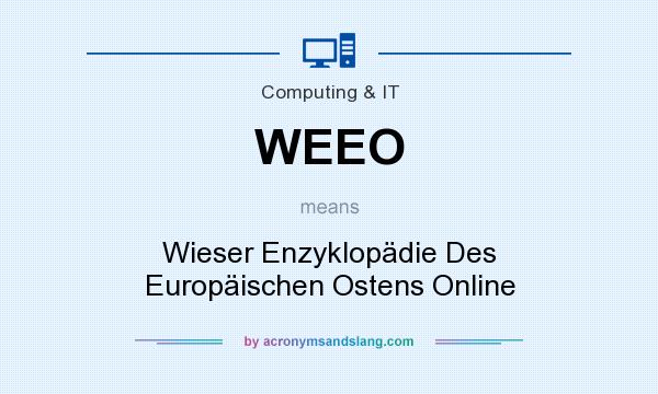 What does WEEO mean? It stands for Wieser Enzyklopädie Des Europäischen Ostens Online