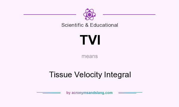 What does TVI mean? It stands for Tissue Velocity Integral