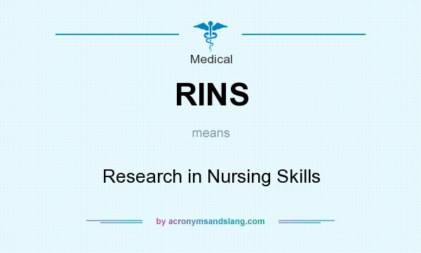 What does RINS mean? It stands for Research in Nursing Skills