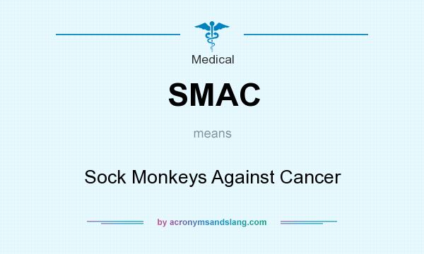 What does SMAC mean? It stands for Sock Monkeys Against Cancer