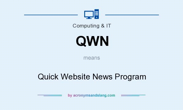 What does QWN mean? It stands for Quick Website News Program