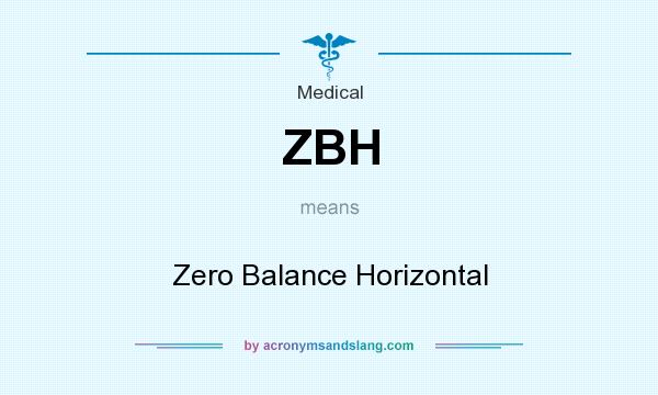 What does ZBH mean? It stands for Zero Balance Horizontal