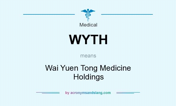 What does WYTH mean? It stands for Wai Yuen Tong Medicine Holdings