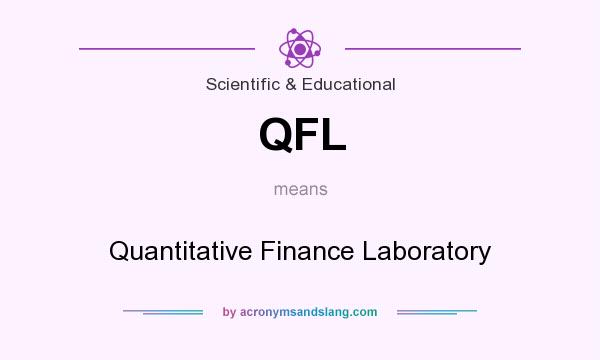 What does QFL mean? It stands for Quantitative Finance Laboratory
