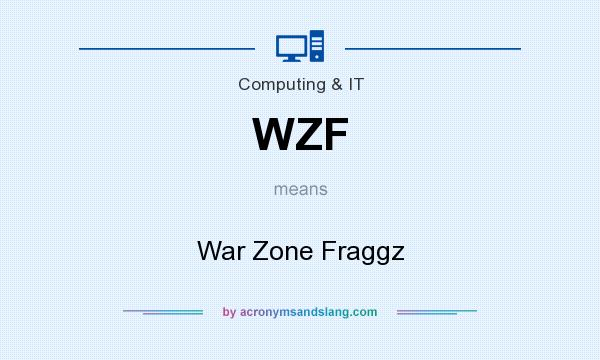 What does WZF mean? It stands for War Zone Fraggz