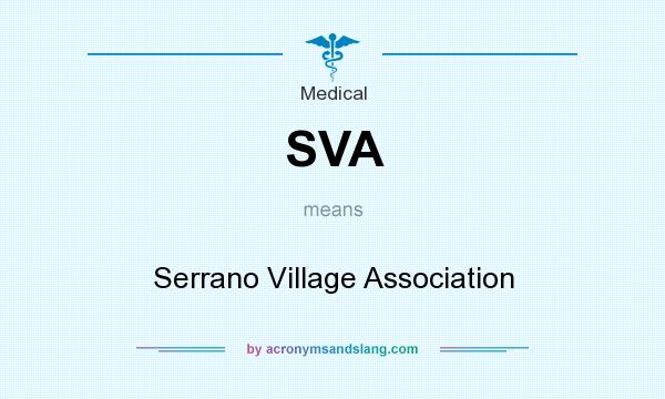 What does SVA mean? It stands for Serrano Village Association
