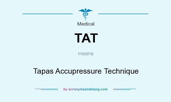 What does TAT mean? It stands for Tapas Accupressure Technique