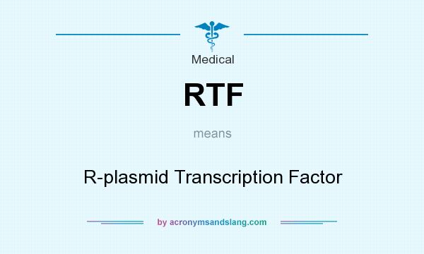 What does RTF mean? It stands for R-plasmid Transcription Factor