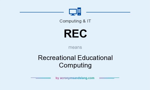 What does REC mean? It stands for Recreational Educational Computing
