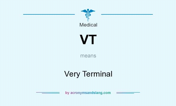 What does VT mean? It stands for Very Terminal